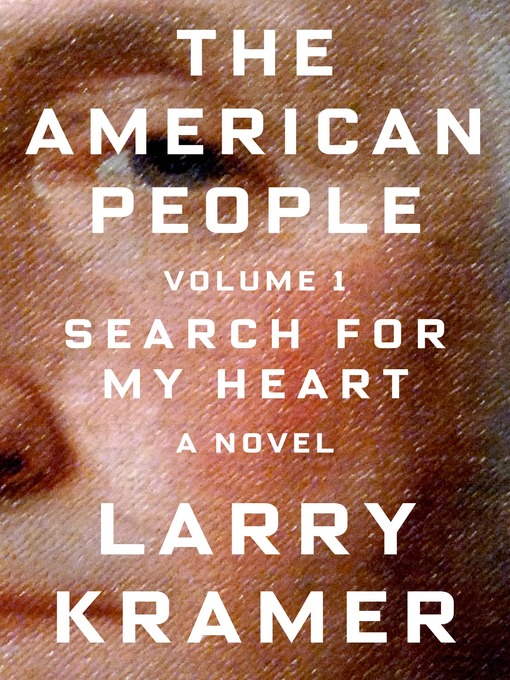 Title details for The American People, Volume 1 by Larry Kramer - Wait list